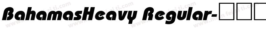 BahamasHeavy Regular字体转换